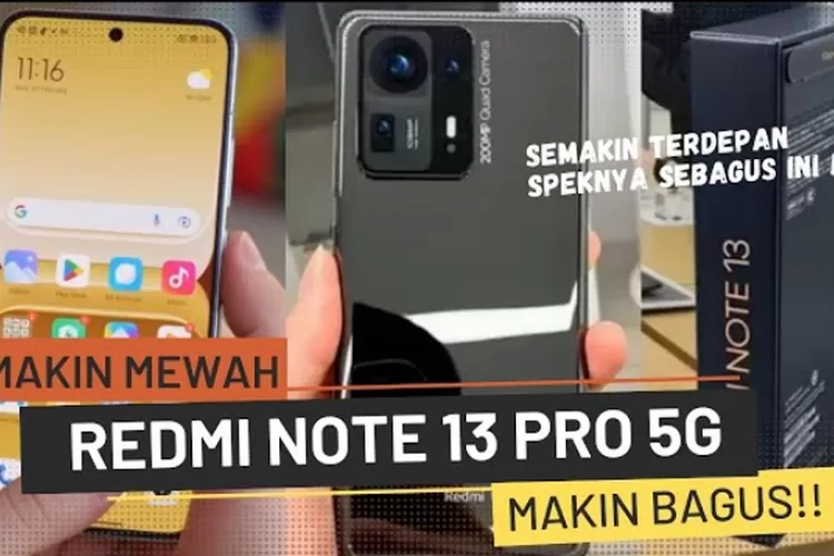 Ponsel Redmi Note 13 Pro 5G Meluncur, Brand Lain Jadi Minder! Intip ... Ponsel Redmi Note 13 Pro 5G Meluncur, Brand Lain Jadi Minder! Intip ...